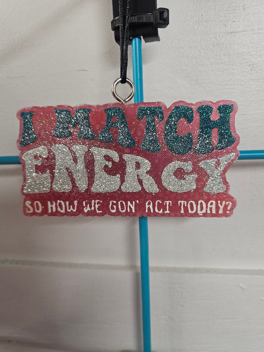 I match energy