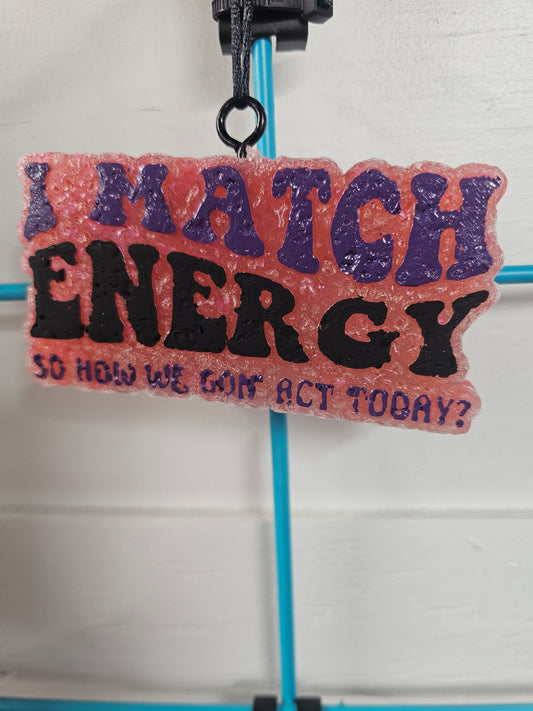 I match energy